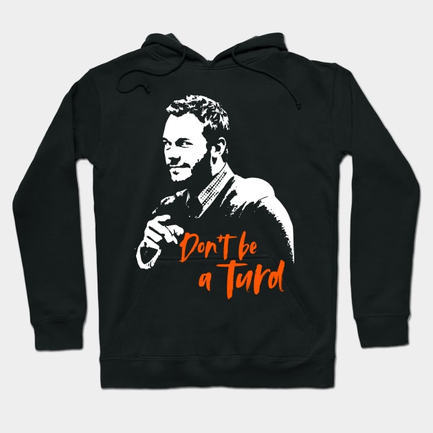 Chris's Rules "Don't Be A Turd" Hoodie by takefivetees